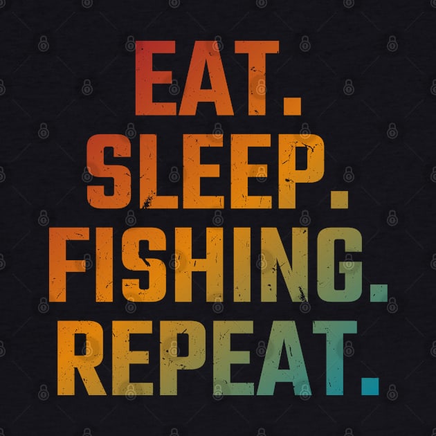 Eat Sleep Fishing Repeat by Aquarius